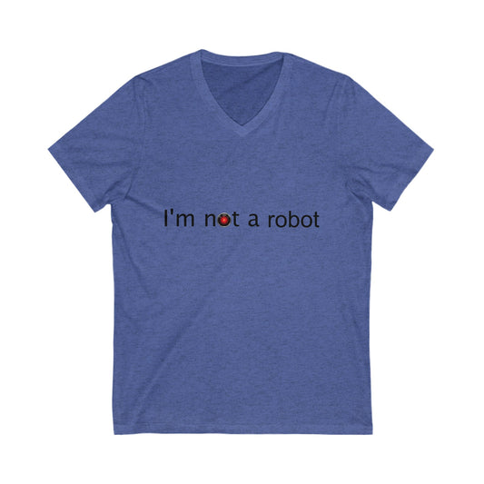 I'm Not a Robot V-Neck Tee