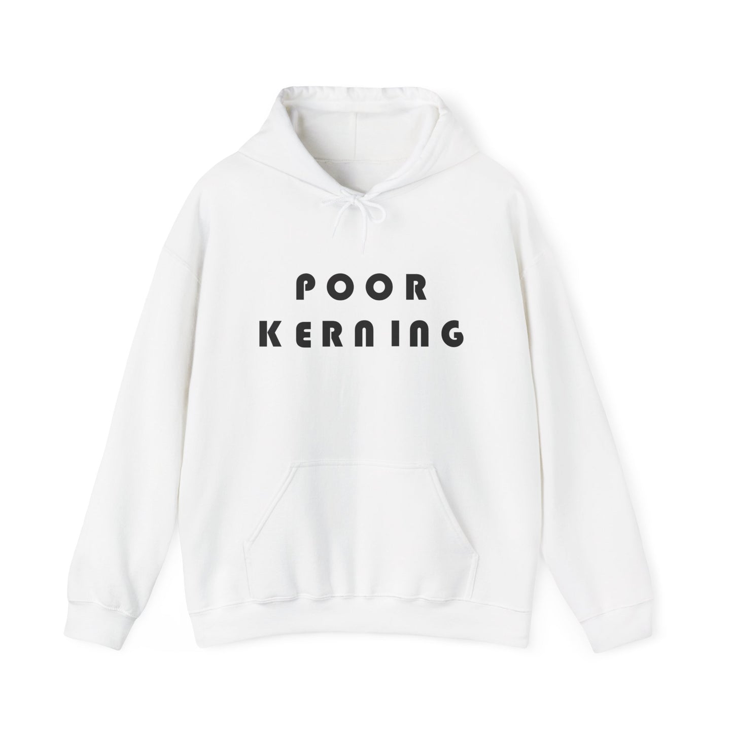Poor Kerning Hoodie
