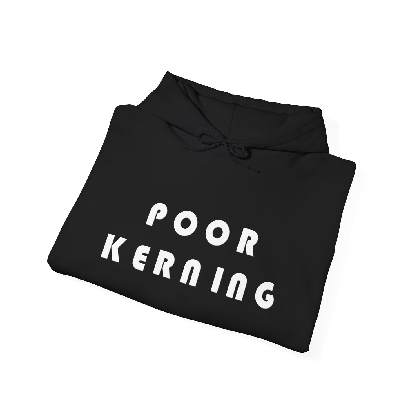 Poor Kerning Hoodie