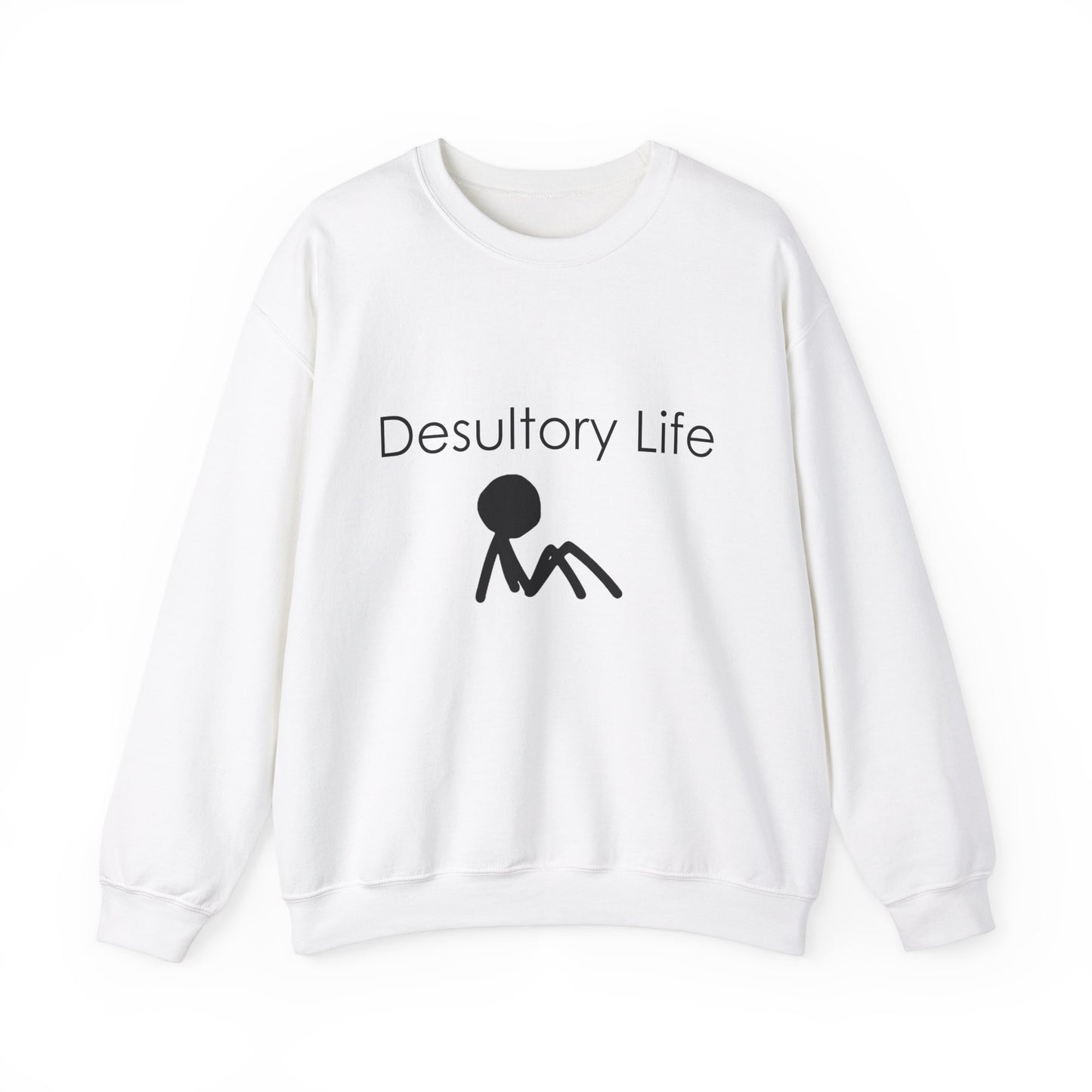 Desultory Life Crewneck Sweatshirt - Casual Humor for Relaxed Days