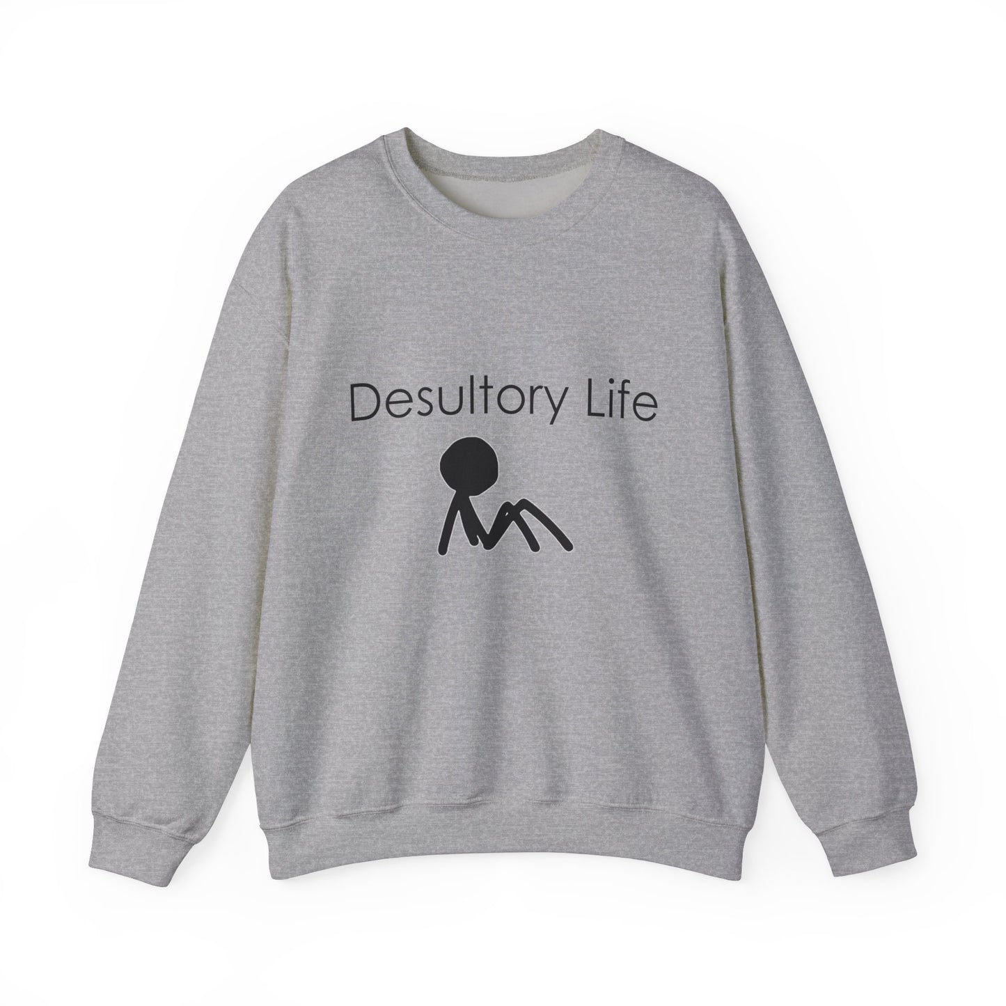 Desultory Life Crewneck Sweatshirt - Casual Humor for Relaxed Days