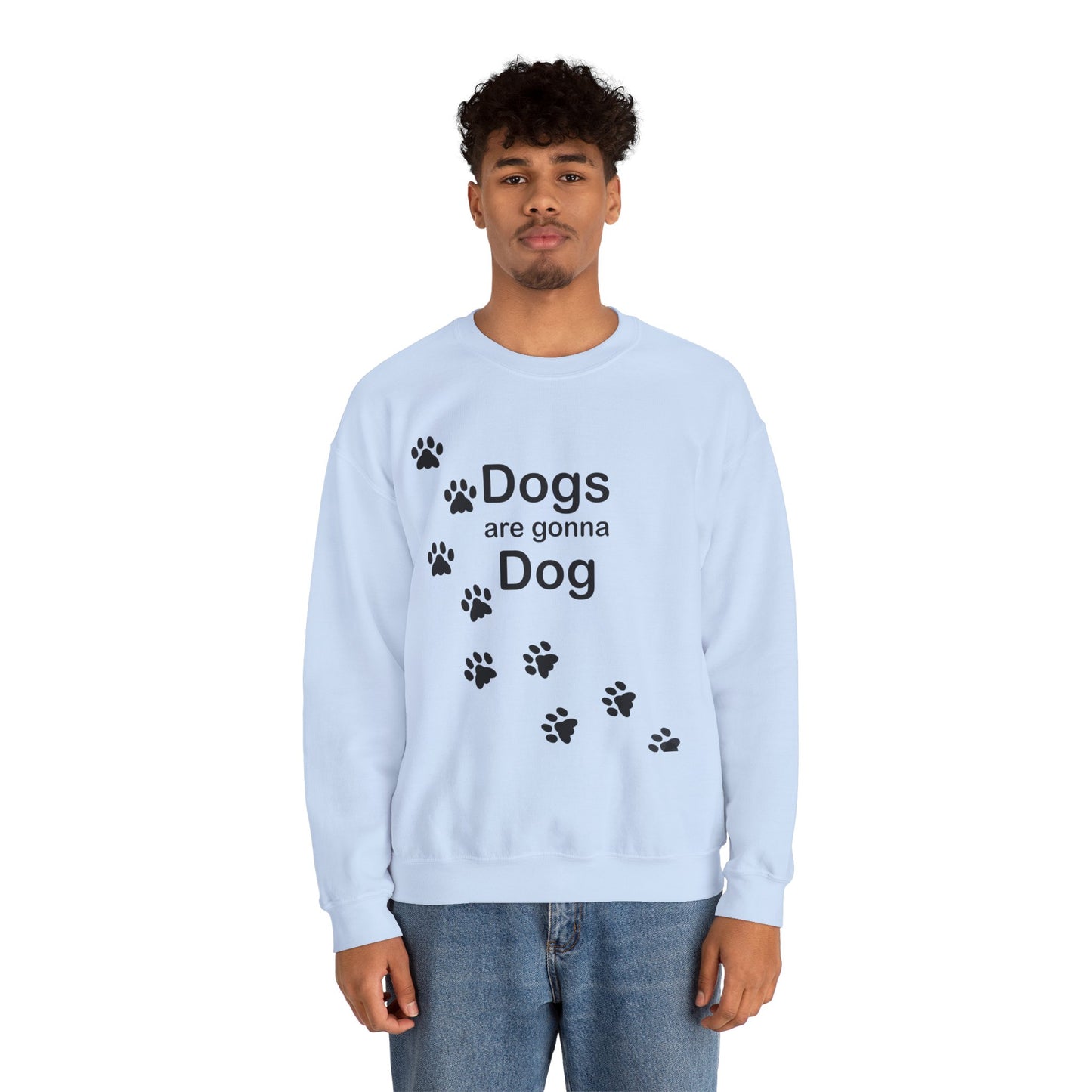 Dogs Are Gonna Dog Crewneck Sweatshirt