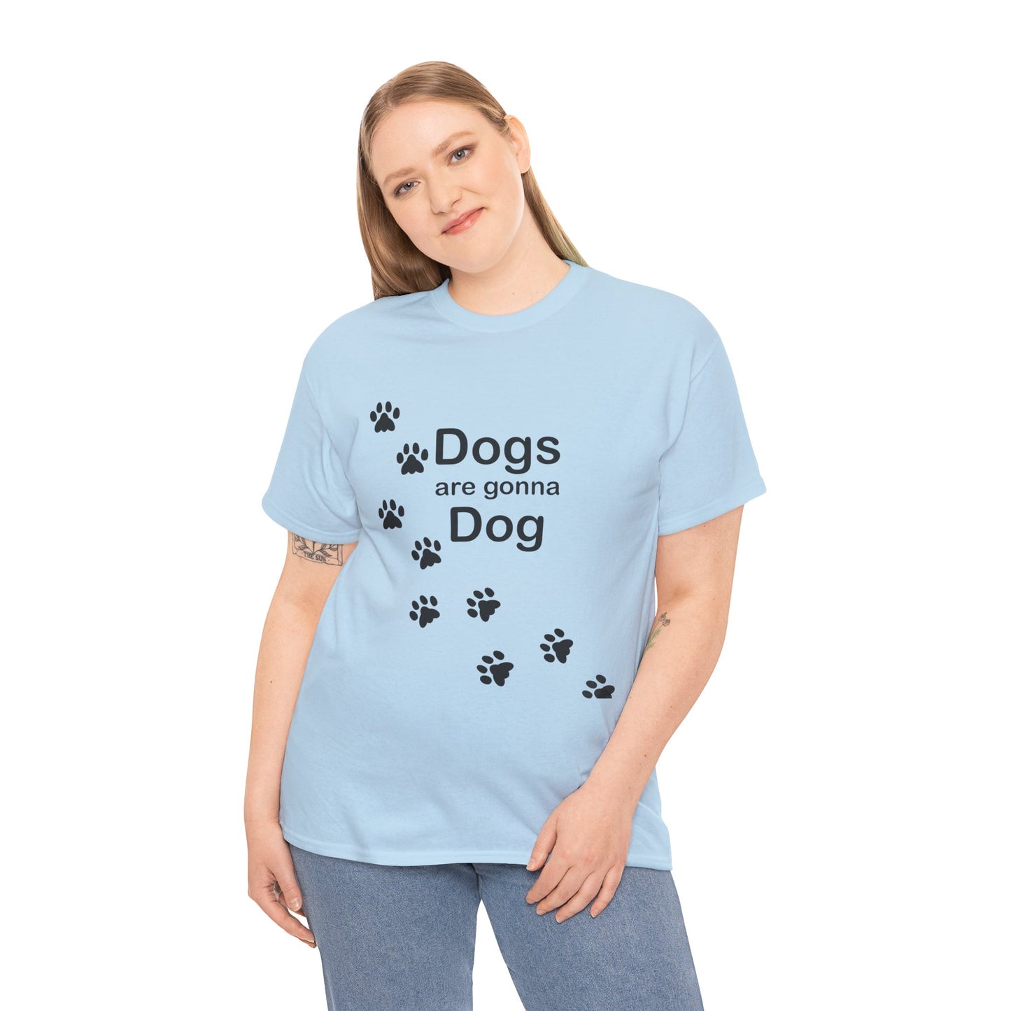 Dogs are Gonna Dog Heavy Cotton Crew Neck Tee
