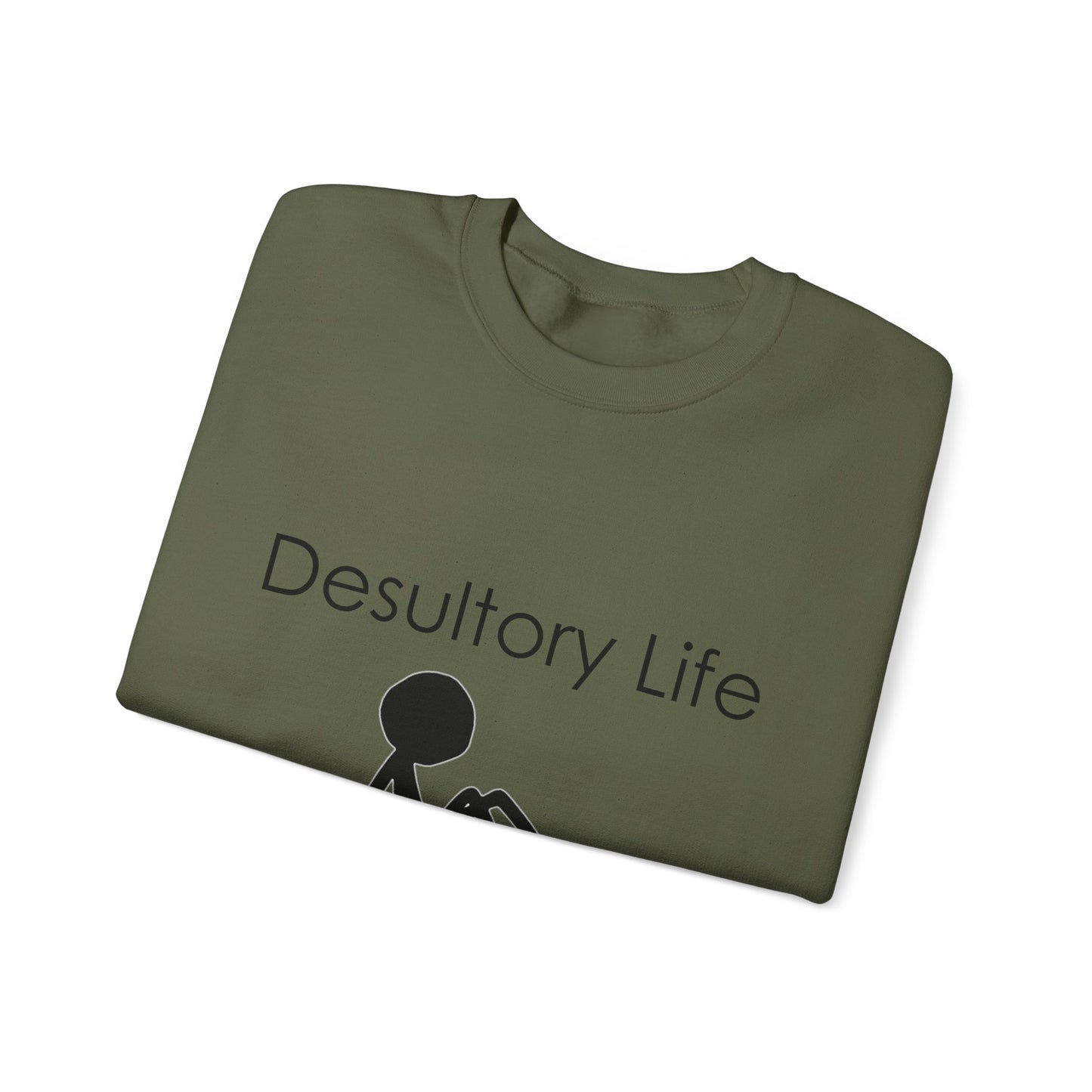 Desultory Life Crewneck Sweatshirt - Casual Humor for Relaxed Days