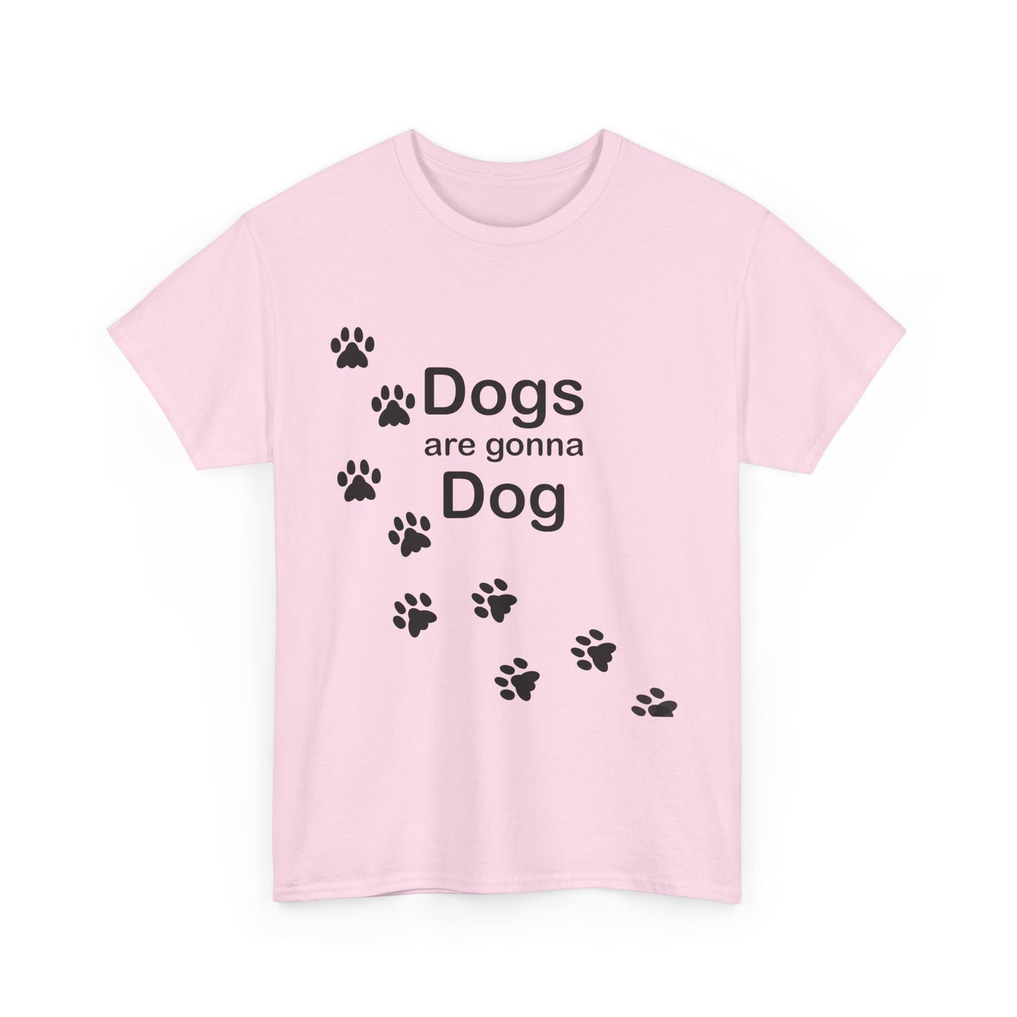 Dogs are Gonna Dog Heavy Cotton Crew Neck Tee