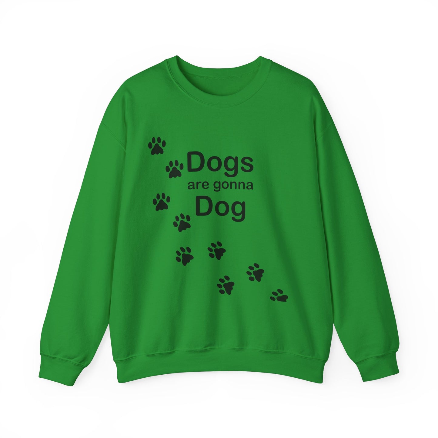 Dogs Are Gonna Dog Crewneck Sweatshirt