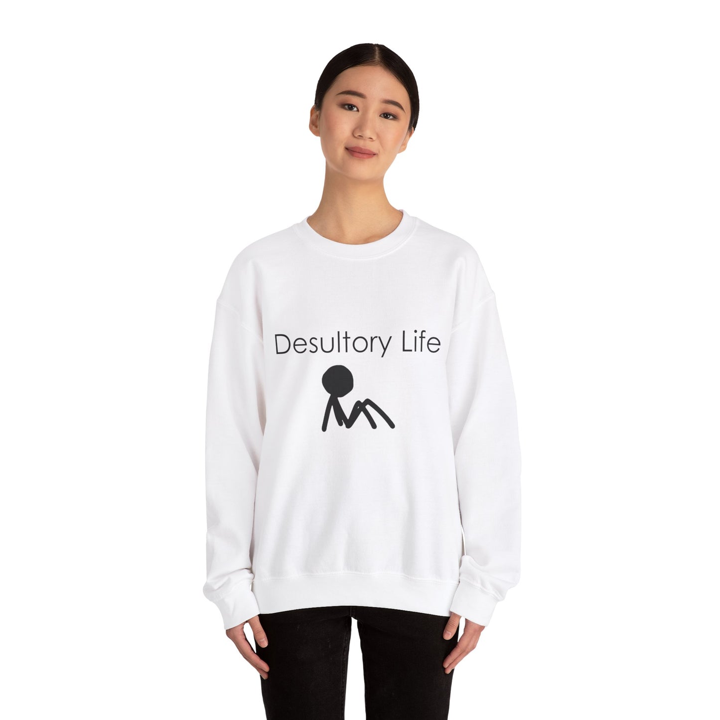 Desultory Life Crewneck Sweatshirt - Casual Humor for Relaxed Days