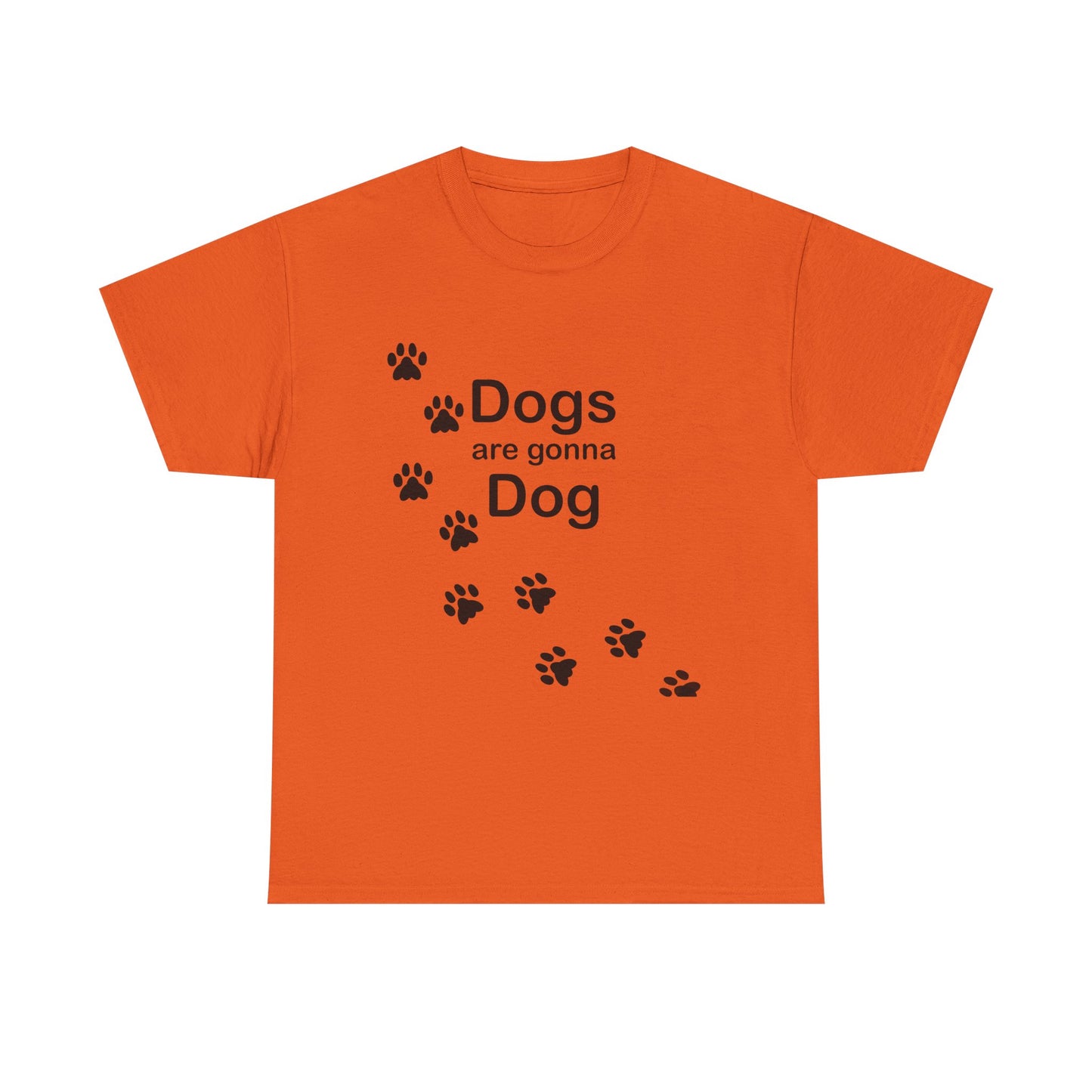 Dogs are Gonna Dog Heavy Cotton Crew Neck Tee