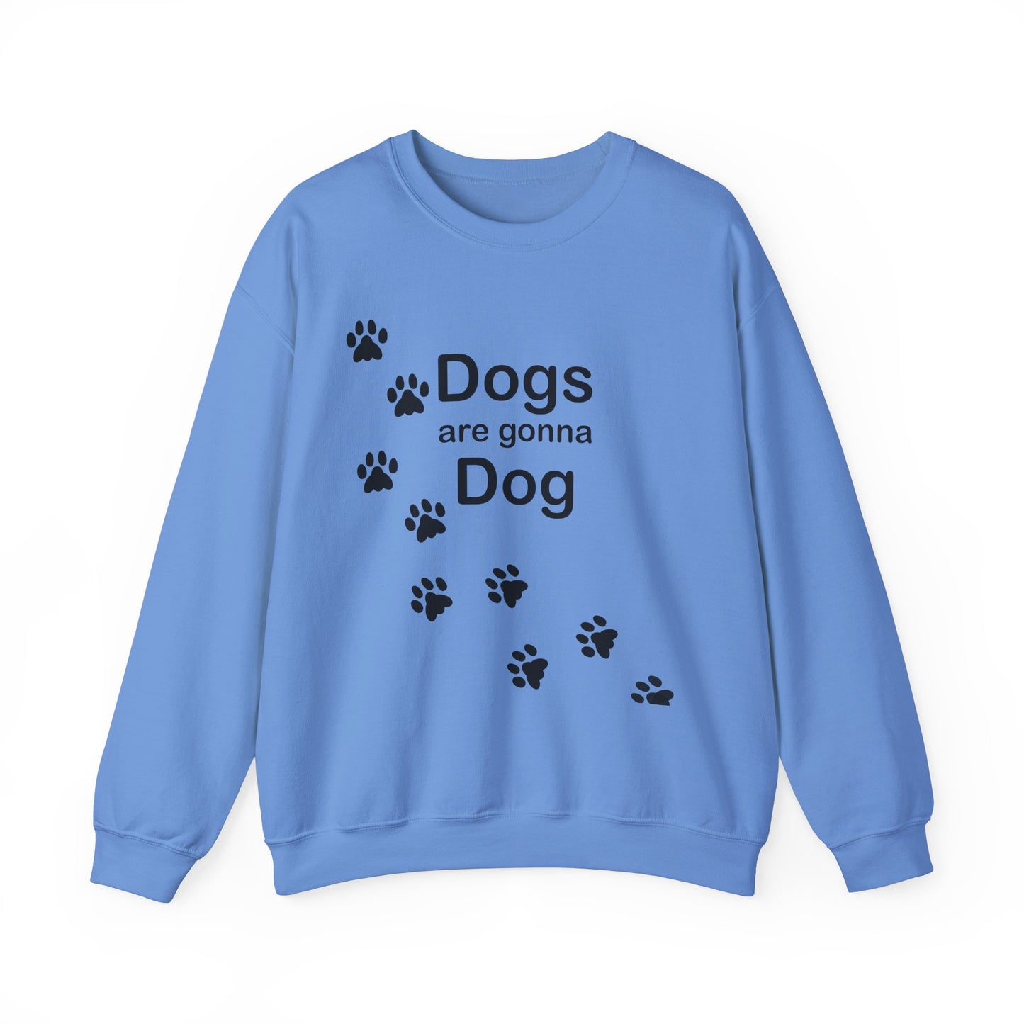 Dogs Are Gonna Dog Crewneck Sweatshirt