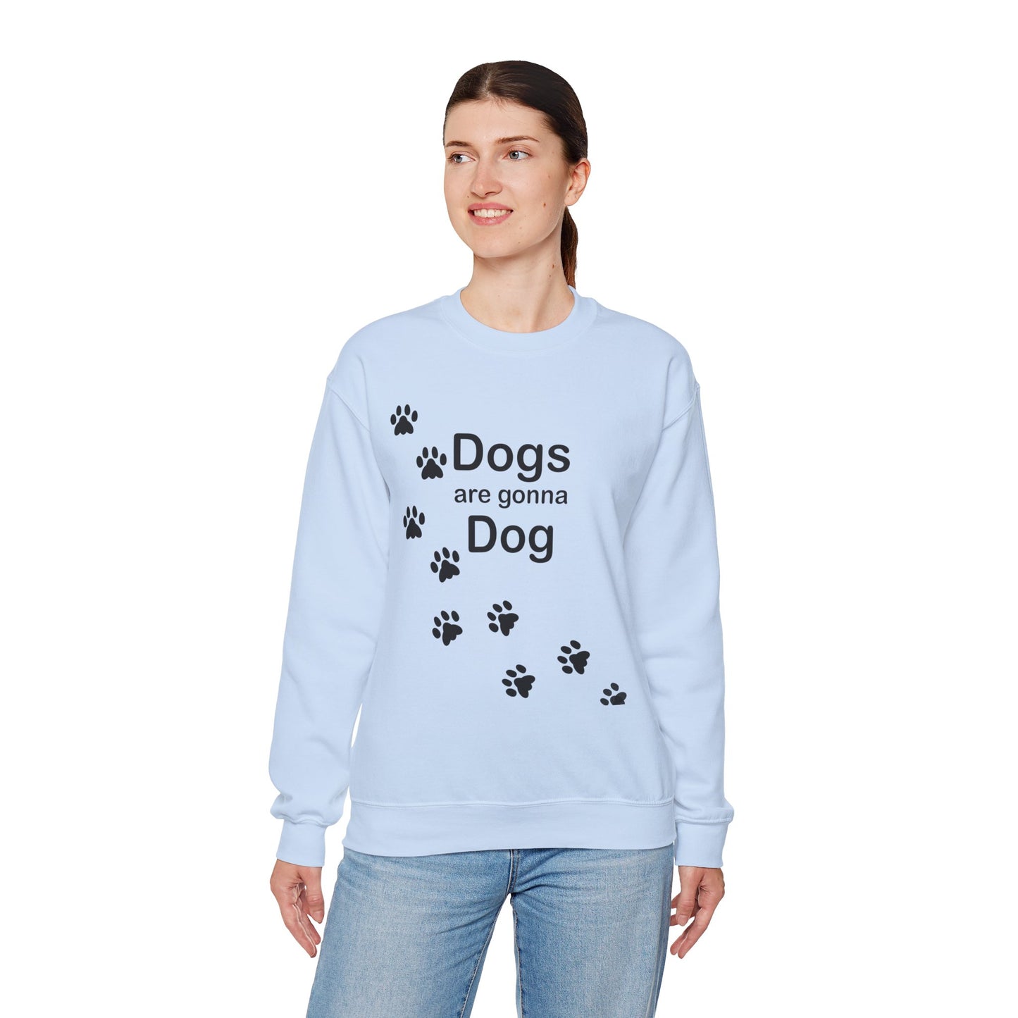 Dogs Are Gonna Dog Crewneck Sweatshirt