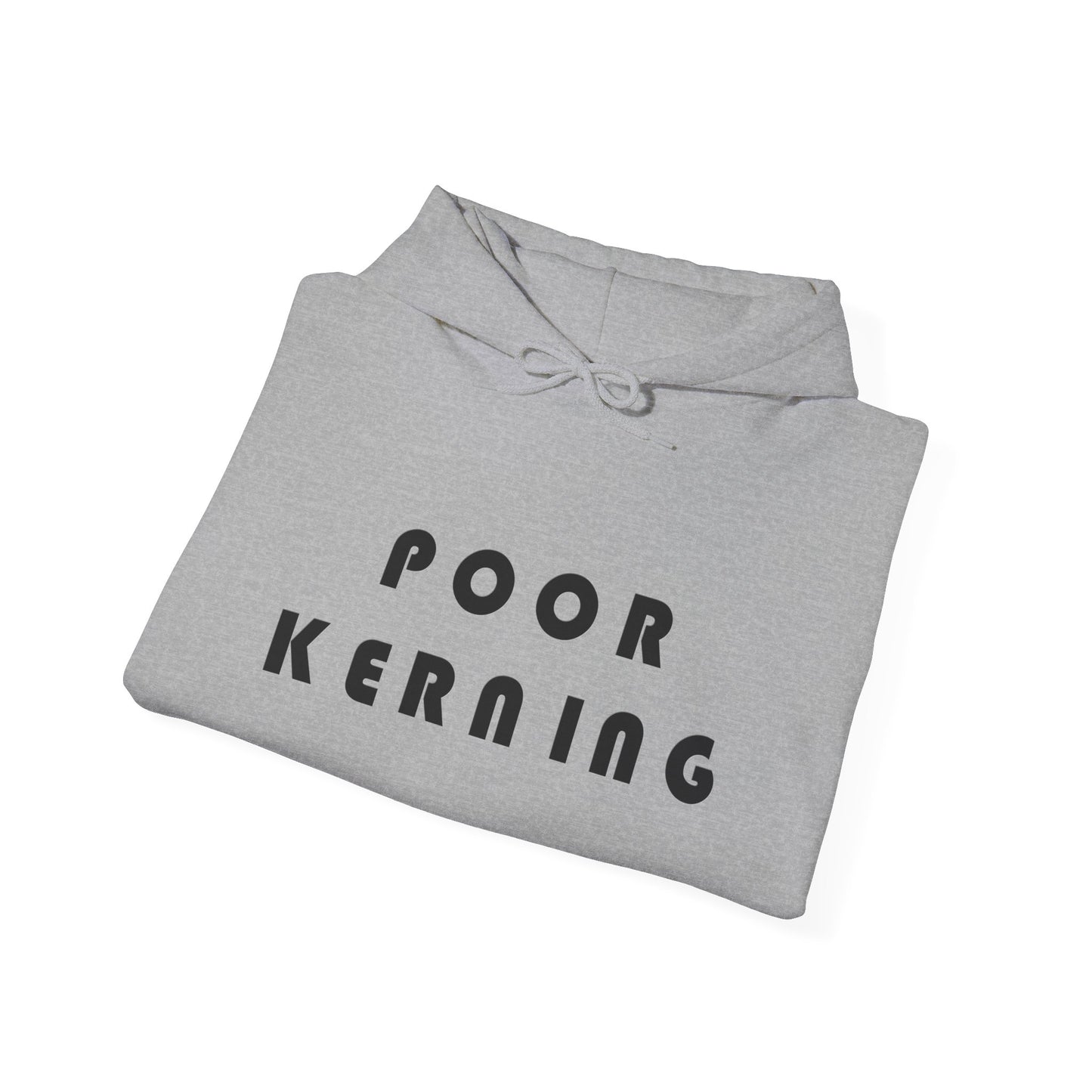 Poor Kerning Hoodie