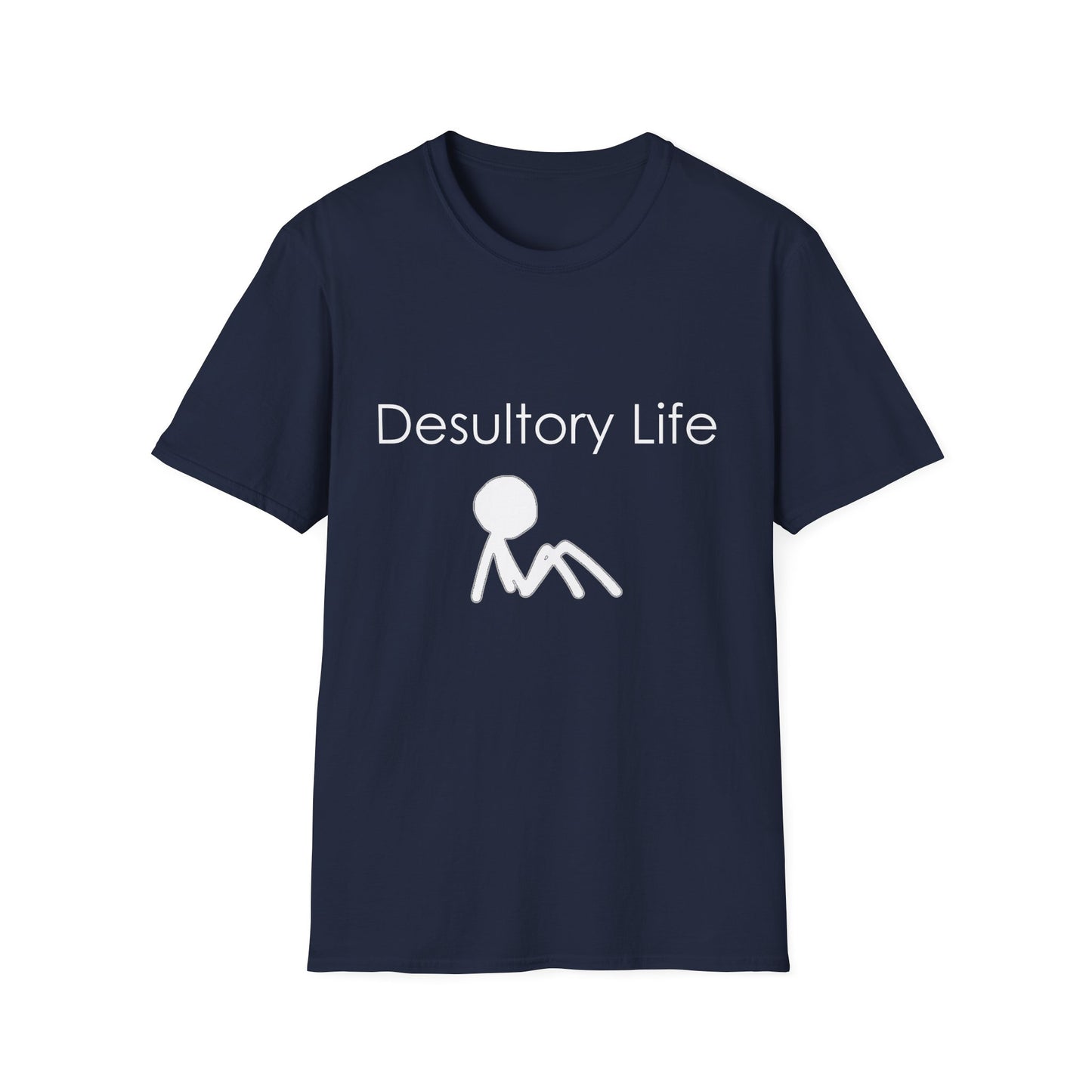 Desultory Life Poly Blend Crew Neck T-Shirt - Casual Humor Tee for Relaxed Days