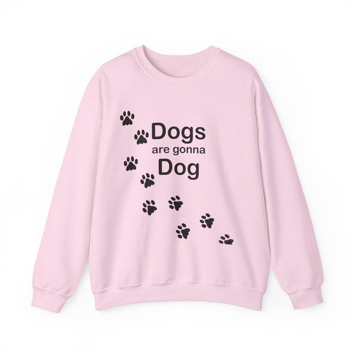 Dogs Are Gonna Dog Crewneck Sweatshirt