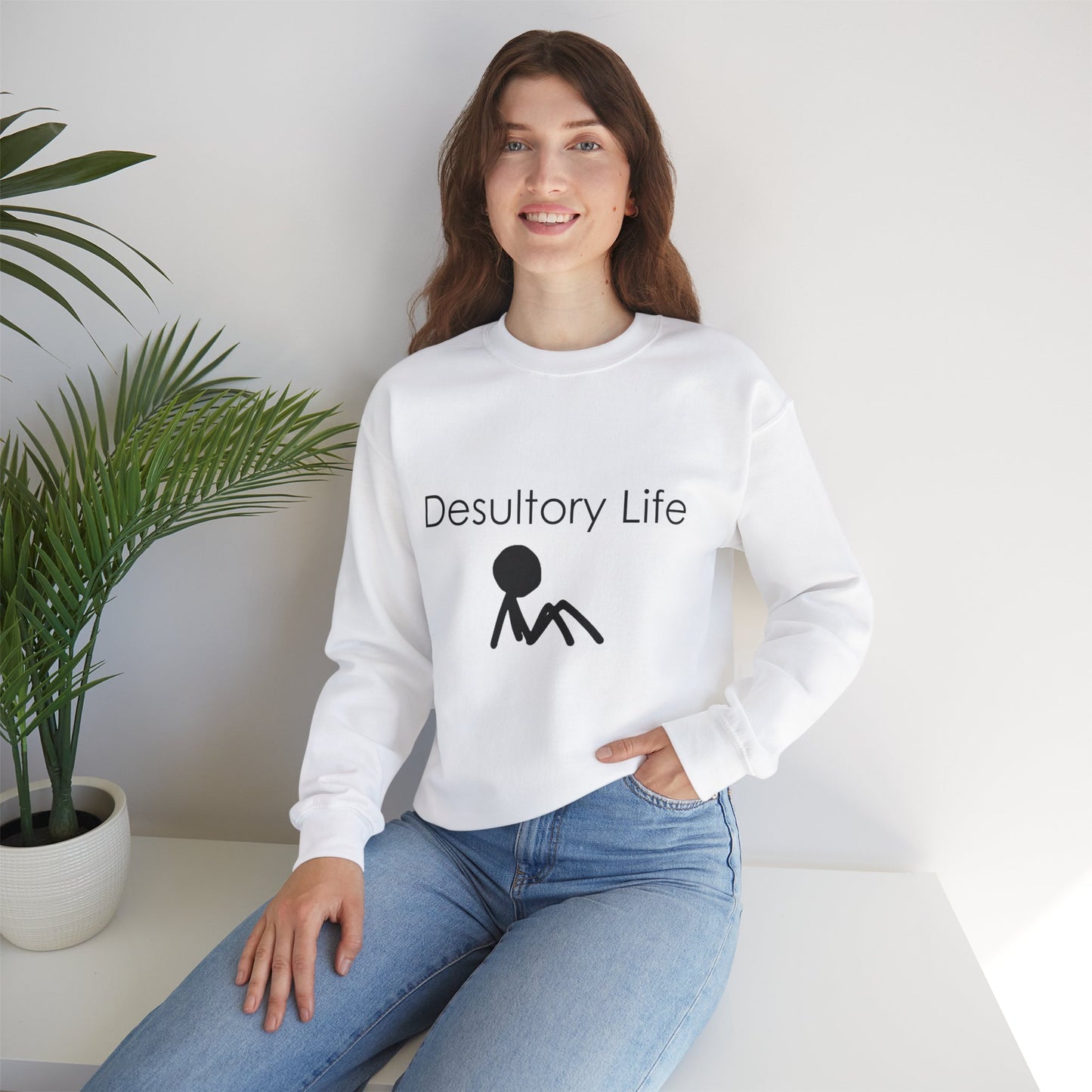 Desultory Life Crewneck Sweatshirt - Casual Humor for Relaxed Days