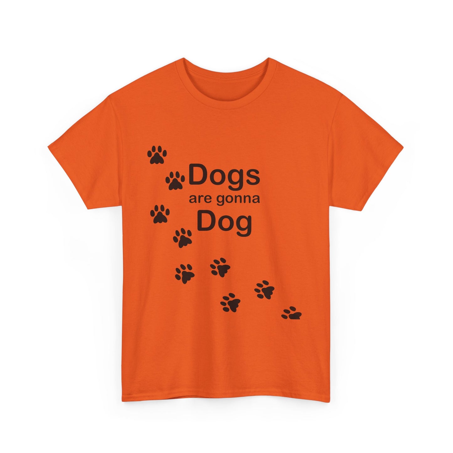 Dogs are Gonna Dog Heavy Cotton Crew Neck Tee