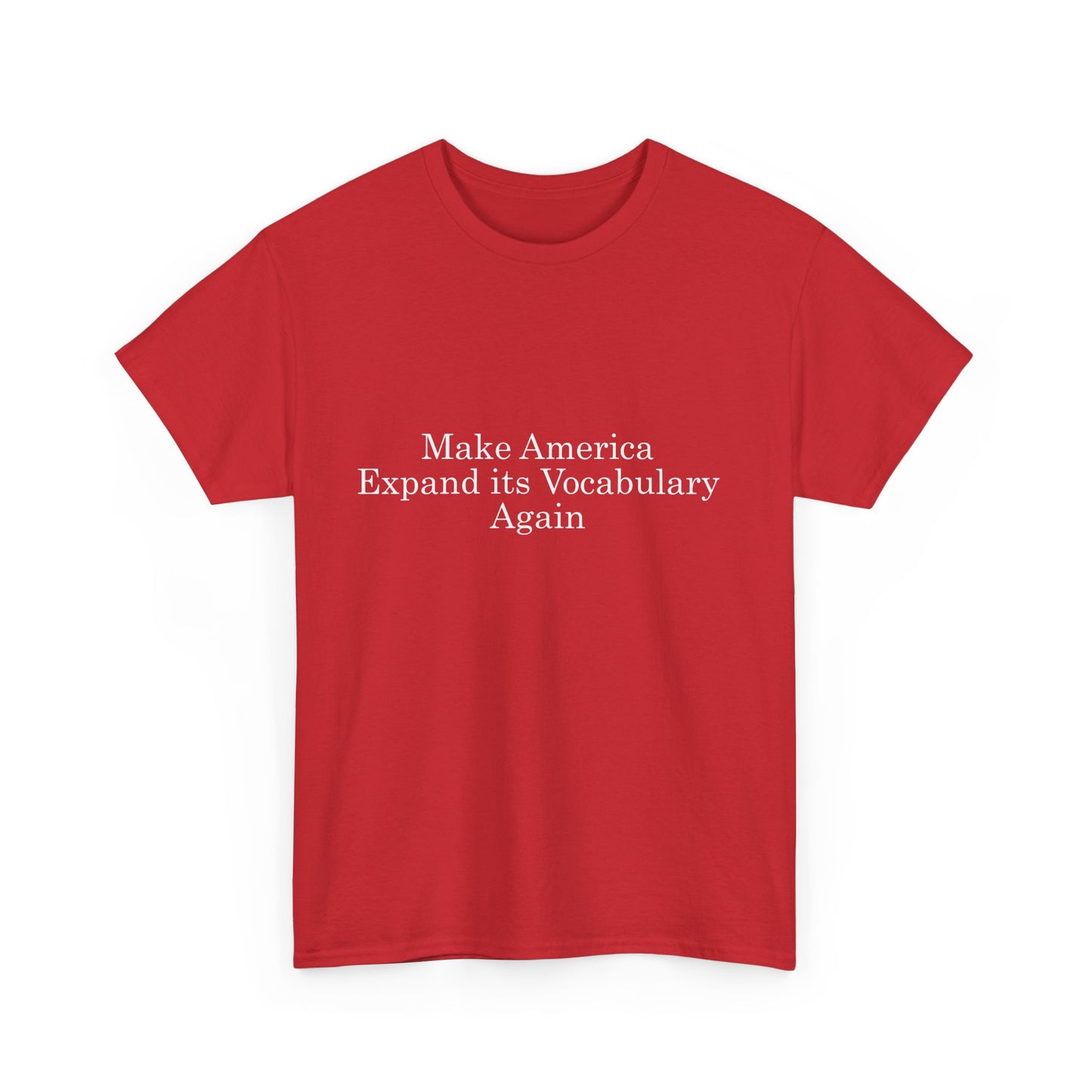 Make America Expand its Vocabulary Again Heavy Cotton Crew Neck Tee